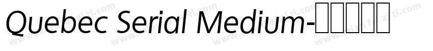 Quebec Serial Medium字体转换